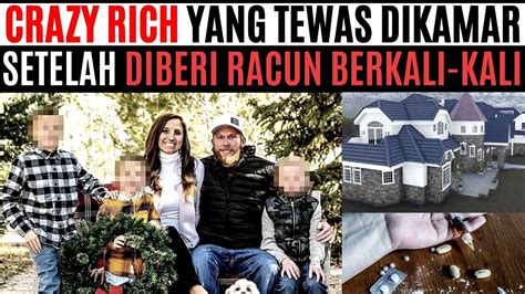 Kisah Crazy Rich Yang Diracun Berkali Kali Sampai Tew S Dunia