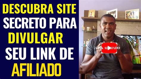 Site Secreto Para Divulgar Seu Link De Afiliado Incr Vel Site Secreto