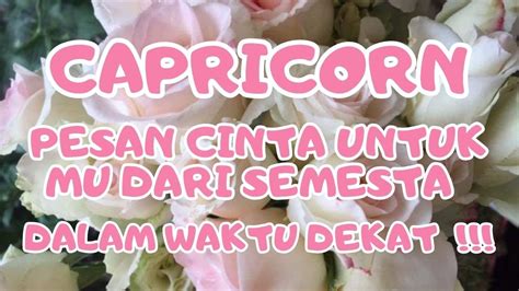 CAPRICORN PESAN CINTA UNTUK MU DARI SEMESTA DALAM WAKTU DEKAT Baca