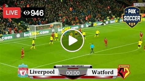 Liverpool vs Watford Live Football Premier League