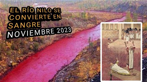 EL RÍO NILO SE CONVIERTE EN SANGRE 15 DE NOVIEMBRE 2023 YouTube