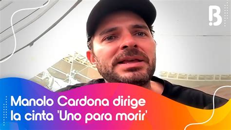 Manolo Cardona Qui N Se Estrena Como Director Con Su Pera Prima Uno