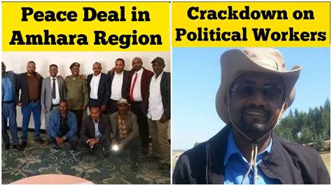 Ethiopia Peace Deal In Amhara Region Crackdown On Political Workers