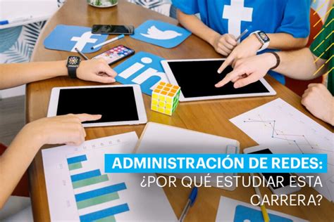 Administraci N De Redes Y Comunicaciones Por Qu Estudiar