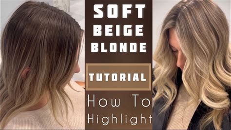 Tutorial Soft Beige Blonde How To Highlight YouTube