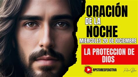 Oración De La Noche De Hoy Miércoles 20 De Diciembre De 2023 Oraciondelanoche Oracionpoderosa