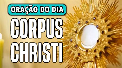 Ora O Do Dia Corpus Christi De Junho Youtube