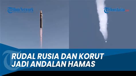 BUAT ISRAEL KETAKUTAN Rudal Rusia Dan Korut Jadi Senjata Andalan Hamas