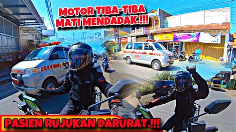 Kondisi Pasien Darurat Motor Tiba Tiba Mati Mendadak Hari Apes