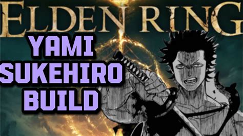 ELDEN RING YAMI SUKEHIRO BUILD YouTube