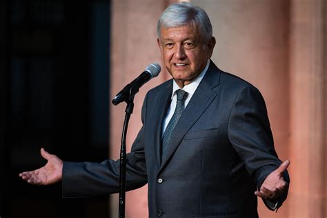 Why Mexicos President Elect Andres Manuel Lopez Obrador Doesnt Want