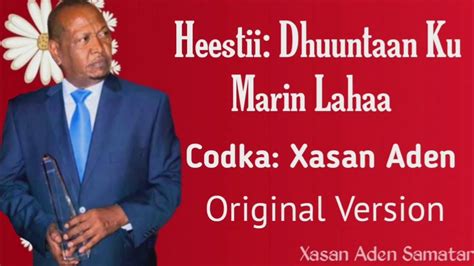 Xasan Aden Samatar Heestii Dhuuntaan Ku Marin Lahaa Original Version