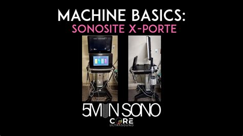 Minute Sono Sonosite X Porte Machine Basics Youtube