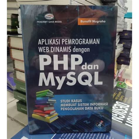 Jual Buku Aplikasi Pemrograman Web Dinamis Dengan Php Dan Mysql