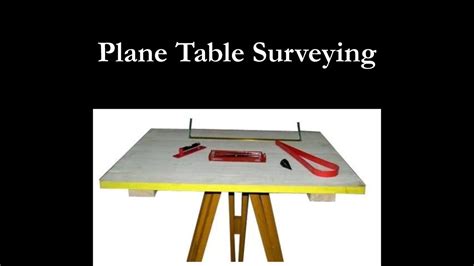 Plane Table Surveying Plane Table Surveying Plane Table Surveying