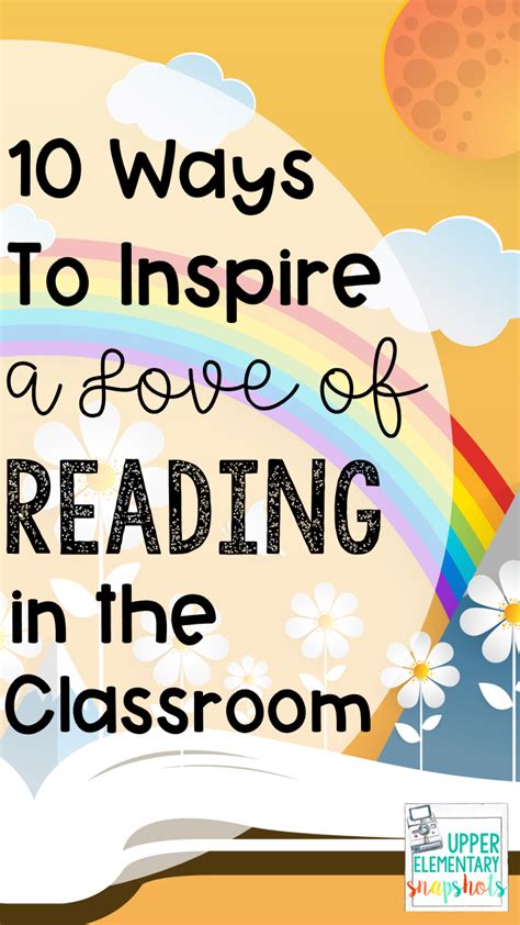 10 Ways To Inspire A Love Of Reading Upper Elementary Snapshots