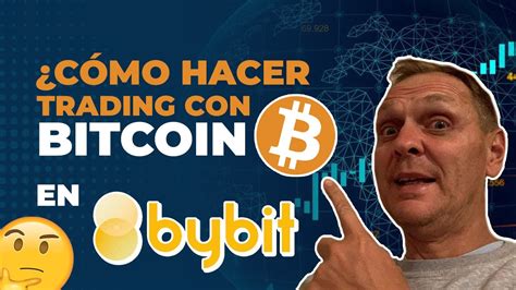 C Mo Hacer Trading Con Bitcoin En Bybit Tutorial Hoy Ronny