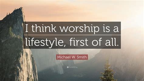 Michael W. Smith Quotes (40 wallpapers) - Quotefancy