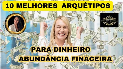 10 MELHORES ARQUÉTIPOS PARA DINHEIRO E ABUNDANCIA FINACEIRA E