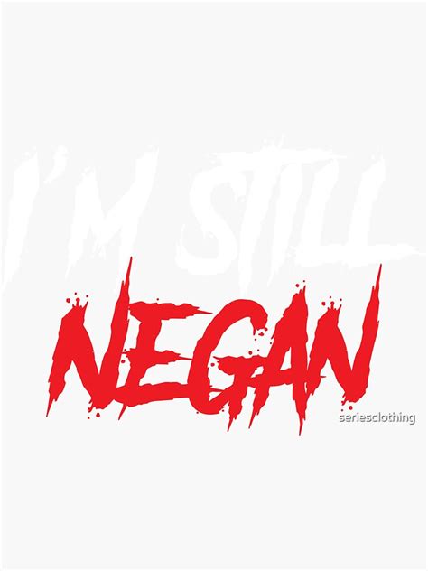 TWD I M Still Negan Sticker For Sale By Seriesclothing Redbubble