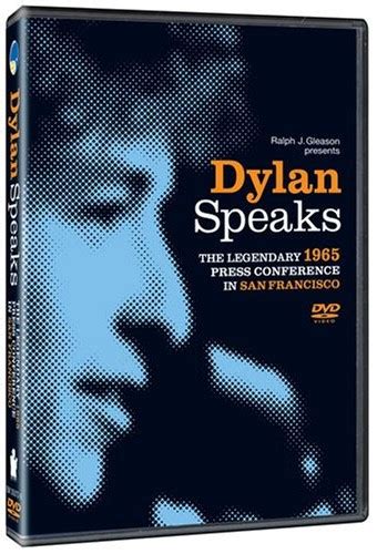 Dylan Dylan Speaks The Legendary 1965 Press Conference In San