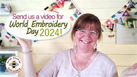 Be Part Of My World Embroidery Day Video Compilation Come