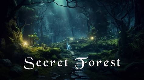 Secret Forest Relaxing Fantasy Ambient Music Deep Relaxation And