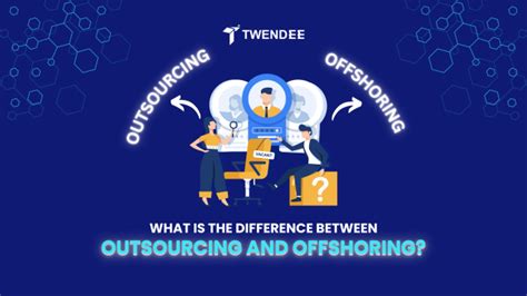 Outsourcing Vs Offshoring In Blockchain Development Key Differences