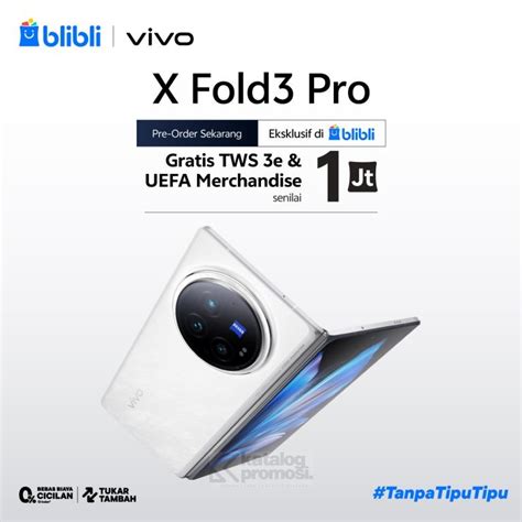 Pre Order Vivo X Fold Pro Eksklusif Di Blibli Dapatkan Hadiah Gratis