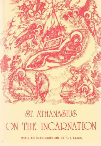 St Athanasius On The Incarnation The Treastise De Incarnatione Verbi