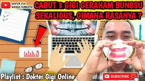 CABUT GIGI 3 GERAHAM BUNGSU SEKALIGUS GIMANA RASANYA Cabutgigi