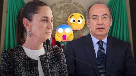 El Polémico Mensaje De Felipe Calderón A Claudia Sheinbaum Por Su Toma