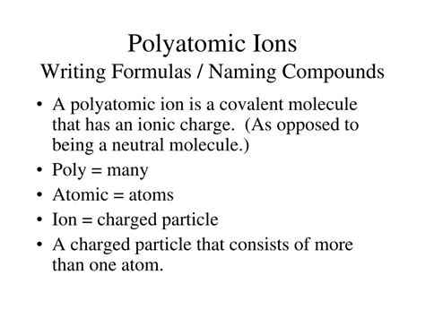 PPT - Polyatomic Ions Writing Formulas / Naming Compounds PowerPoint ...