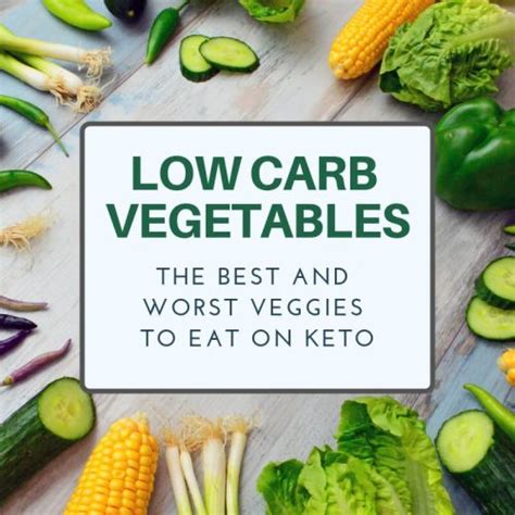 Low Carb Vegetables The Best And Worst Veggies To Eat On Keto Ketowize