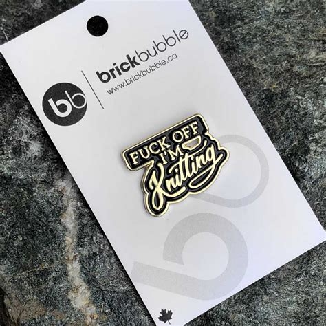 Fuck Off Im Knitting Pin Brickbubble