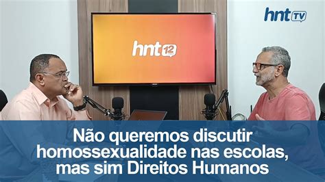 Não Queremos Discutir Homossexualidade Nas Escolas Mas Sim Direitos