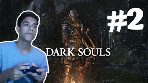 Jogando Dark Souls Remastered Primeira Vez Youtube