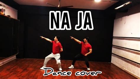 Na Ja Pav Dharia Dance Cover Youtube