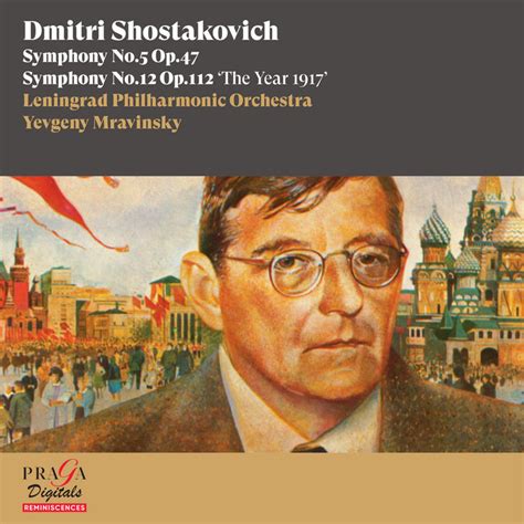 Dmitri Shostakovich Symphonies No 5 No 12 The Year 1917