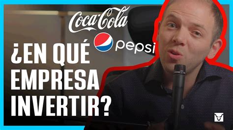 Coca cola o Pepsi En qué empresa invertir Academia Mil Cinco