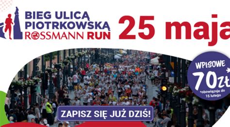 21 Bieg Ulicą Piotrkowską Rossmann Run POLSKIE STOWARZYSZENIE BIEGÓW