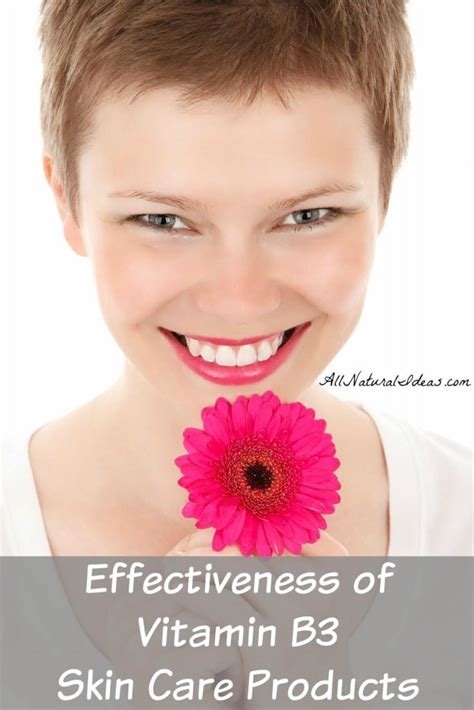 Vitamin B3 Skin Care Products: Effective? | All Natural Ideas