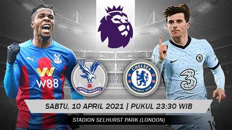 Link Live Streaming Liga Inggris Crystal Palace Vs Chelsea Indosport