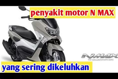 Mengatasi Penyakit Pada Motor Skutik Yamaha Nmax Yang Sering Dikeluhkan