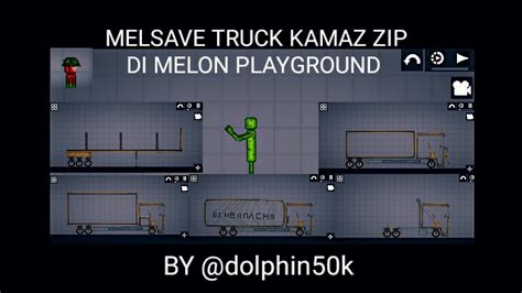 AKU COBAIN MELSAVE TRUCK KAMAZ ZIP DI MELON PLAYGROUND BY Dolphin50k