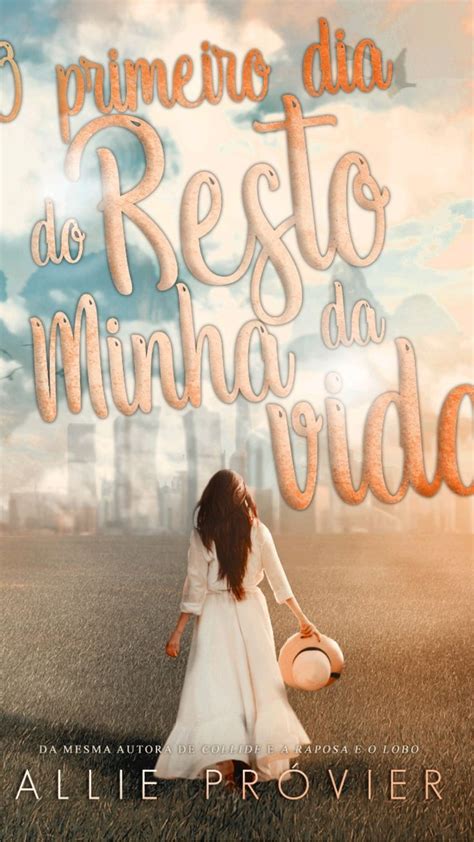 Livro O primeiro dia do resto da minha vida Allie Próvier a venda