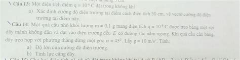 Câu 13 Một điện tích điểm q 10C đặt trong không khí a Xác định