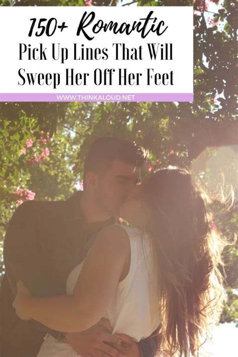 150+ Romantic Pick-up Lines That Will Sweep Her Off Her Feet