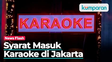 Ini Syarat Masuk Tempat Karaoke Di Dki Jakarta Youtube