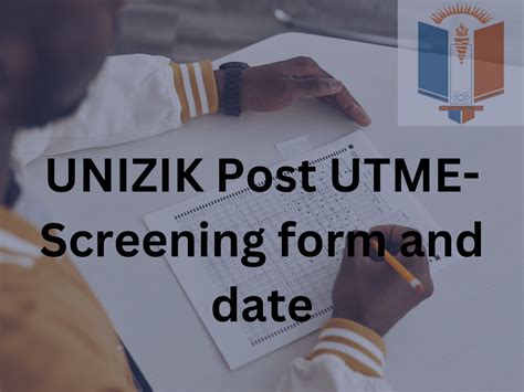 Unizik Post UTME Screening Form And Screening Date 2024